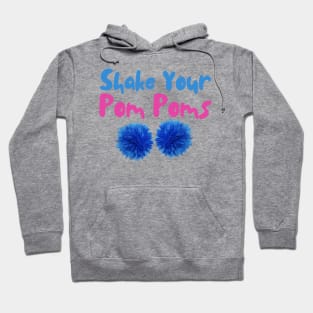 Shake Your Pom Poms Hoodie